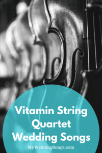 27 Best Vitamin String Quartet Wedding Songs Playlist