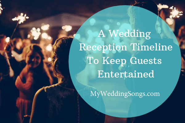 Wedding Reception Timeline Keep Guests Entertained