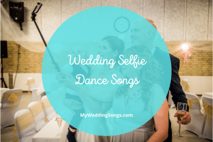 20 Wedding Selfie Dance Songs For Your Reception