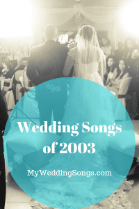 Top 2003 Wedding Songs For Love’s Divine